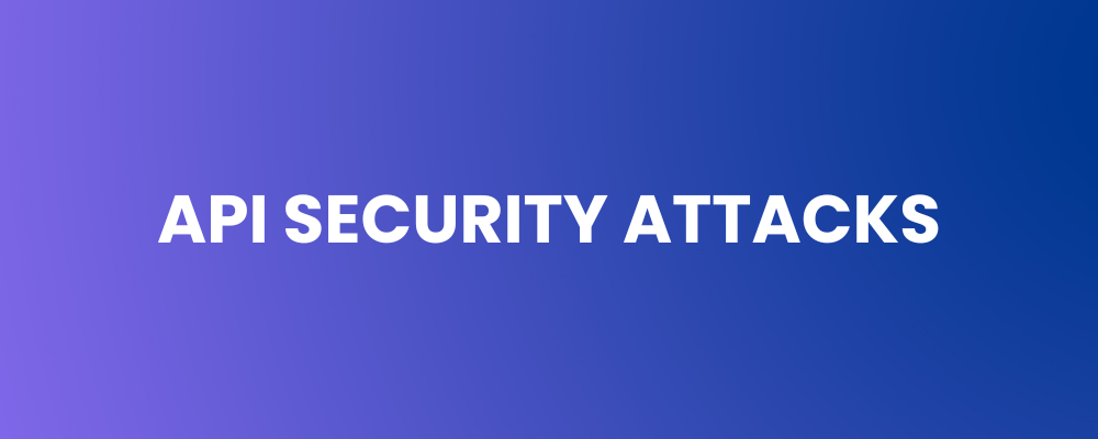 API Security Attacks