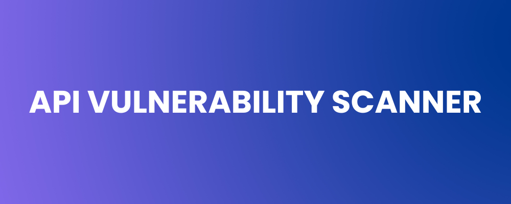 API Vulnerability Scanner