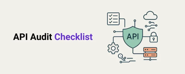 API Audit Checklist – A Comprehensive Guide for Security Leaders
