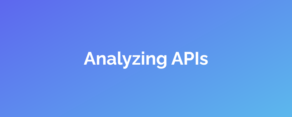 Analyzing APIs