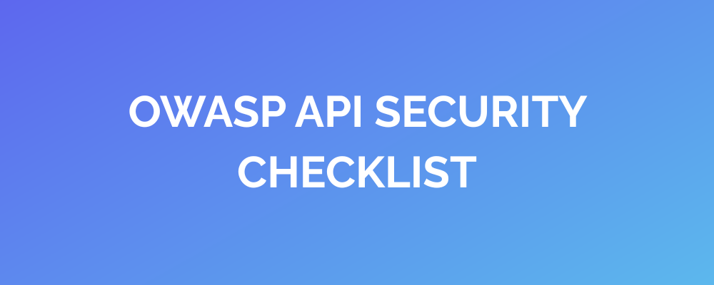 OWASP API Security Checklist