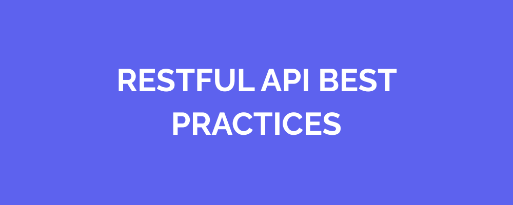 RESTful API Best Practices