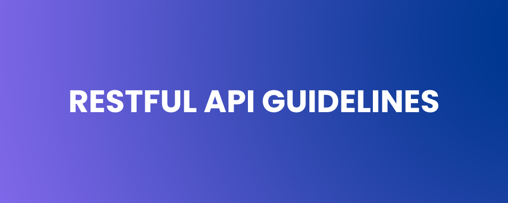 Restful API Guidelines - Secure, Consistent & Scalable APIs
