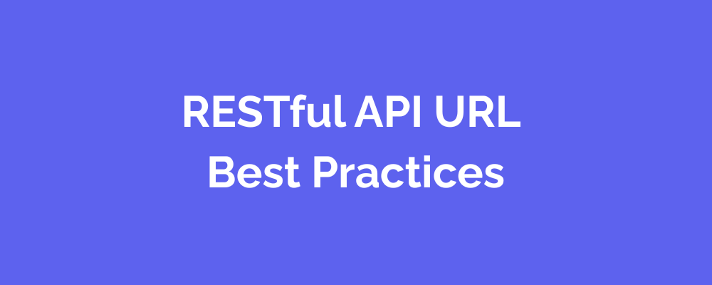 RESTful API URL Best Practices