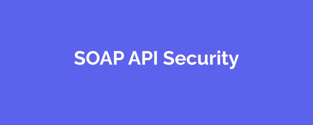 SOAP API Security