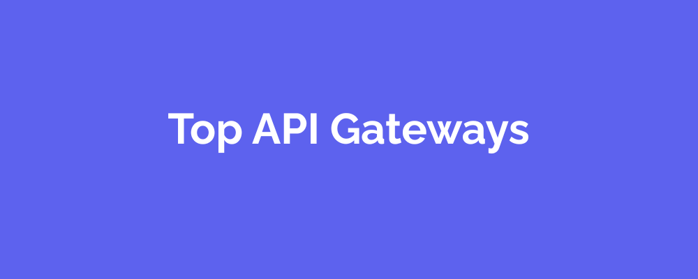Top API Gateways