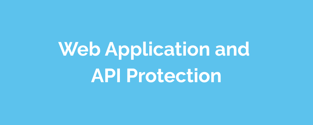 Web Application and API Protection