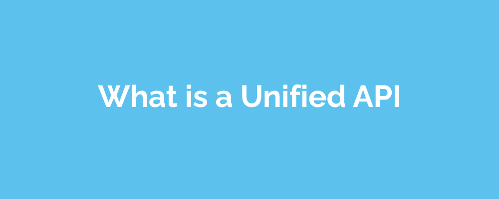 What is a Unified API